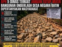 APH dan Dinas Terkait Jangan Tutup Mata, bangunan Onderlagh Desa Negara Batin Dipertanyakan Masyarakat